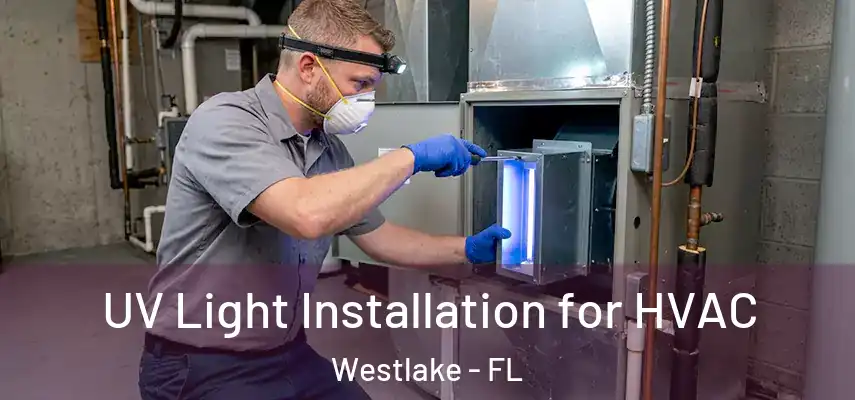  UV Light Installation for HVAC Westlake - FL
